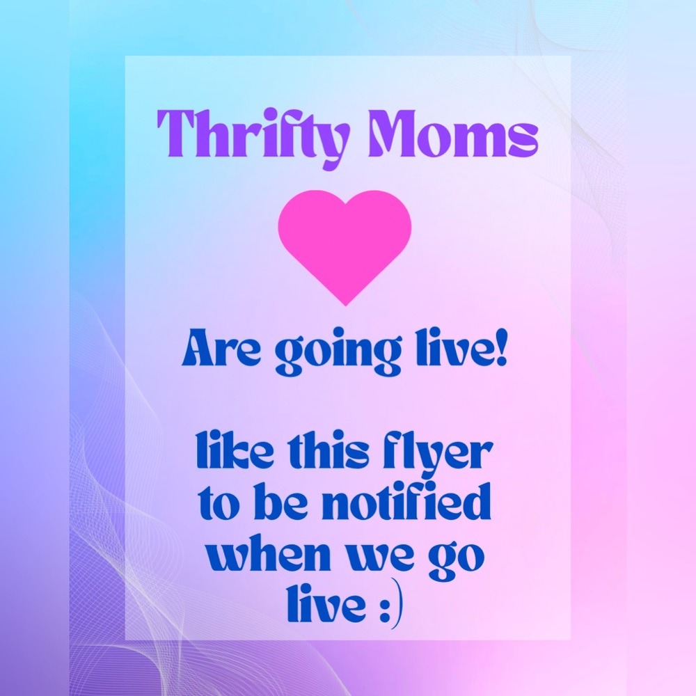 Thrifty Moms‎ are Going Live!